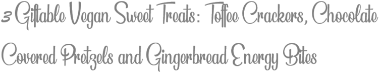 TheSavvyPantry-3GiftableSweetTreats-Title