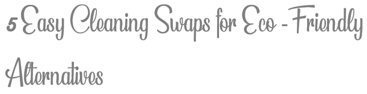 TheSavvyPantry-5EasyCleaningSwapsforEcoFriendlyAlternatives-Title