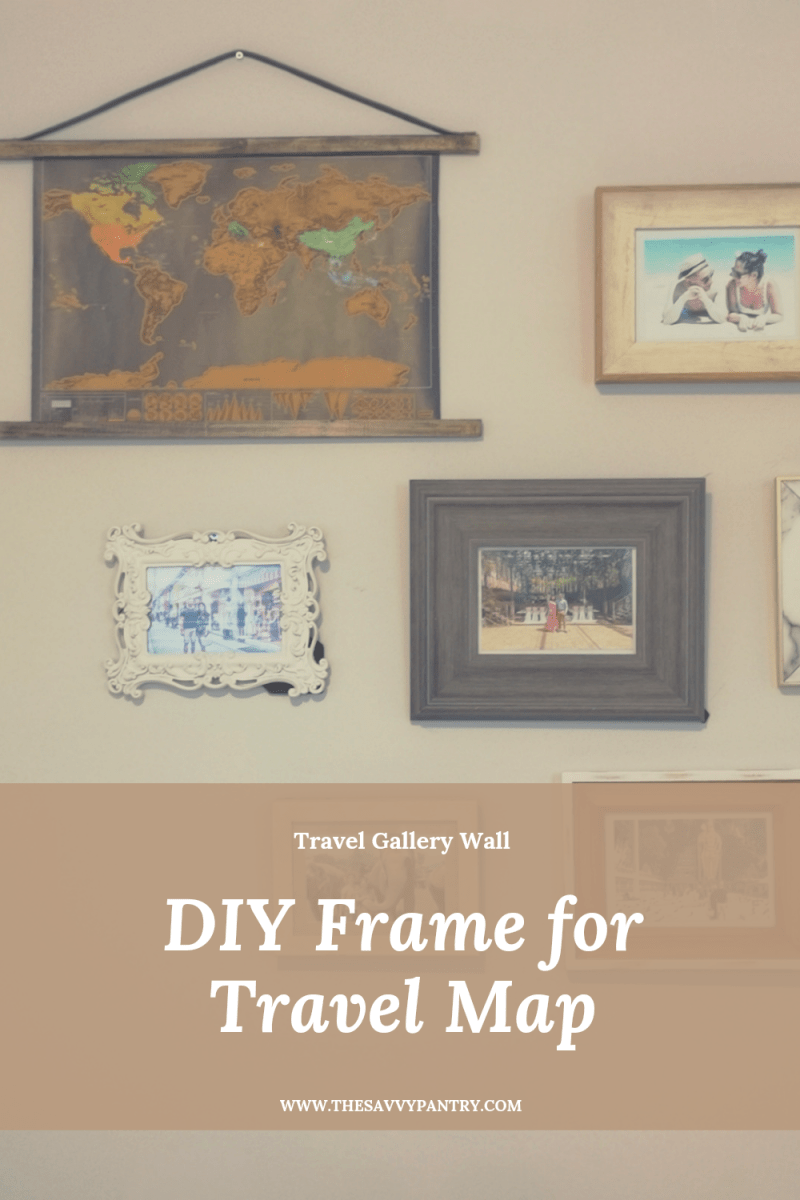 DIY Frame for Travel Map & Gallery Wall – The Savvy Pantry